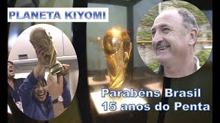 ParabénsBrasil,15anosdoPenta!ブラジル、ワールドカップ5度目の優勝15周年