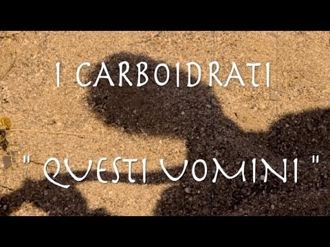 Carboidrati - Questi uomini