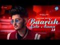 Baarish Lete Aana 2.0 | Darshan Raval | Unacademy Unwind With MTV | Naushad Khan