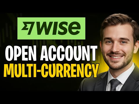 How to Open a Wise Multi-Currency Account in 2026 (Step-by-Step Guide)