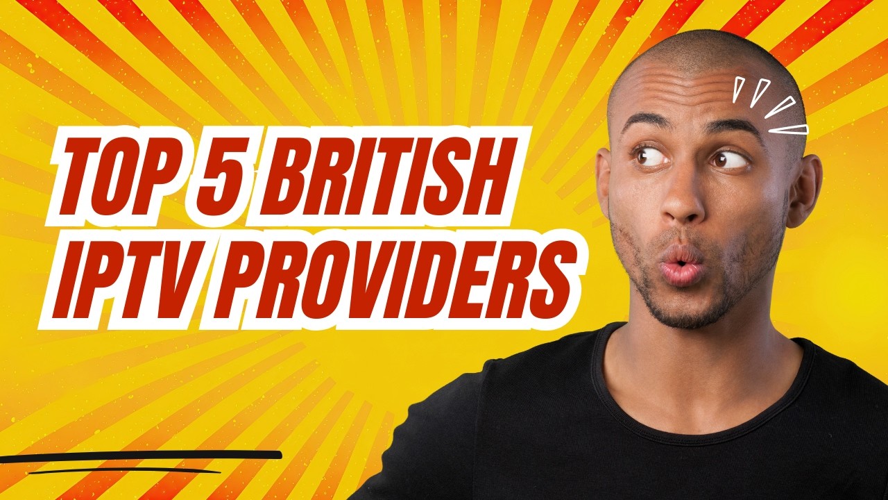 British IPTV: Top IPTV TV Providers & Best IPTV Subscription in 2026