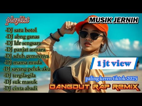 LAGU DANGDUT RAP TERPOPULER 2025 | LAGU TERBAIK TIKTOK 2025