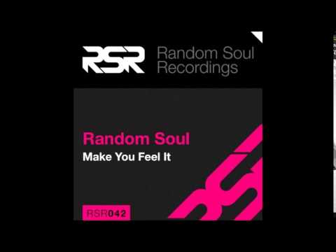 Make You Feel It - Random Soul - (Random Soul Recordings)
