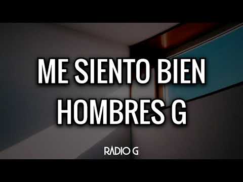 Me siento bien (letra) - Hombres G