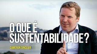 O que é sustentabilidade?