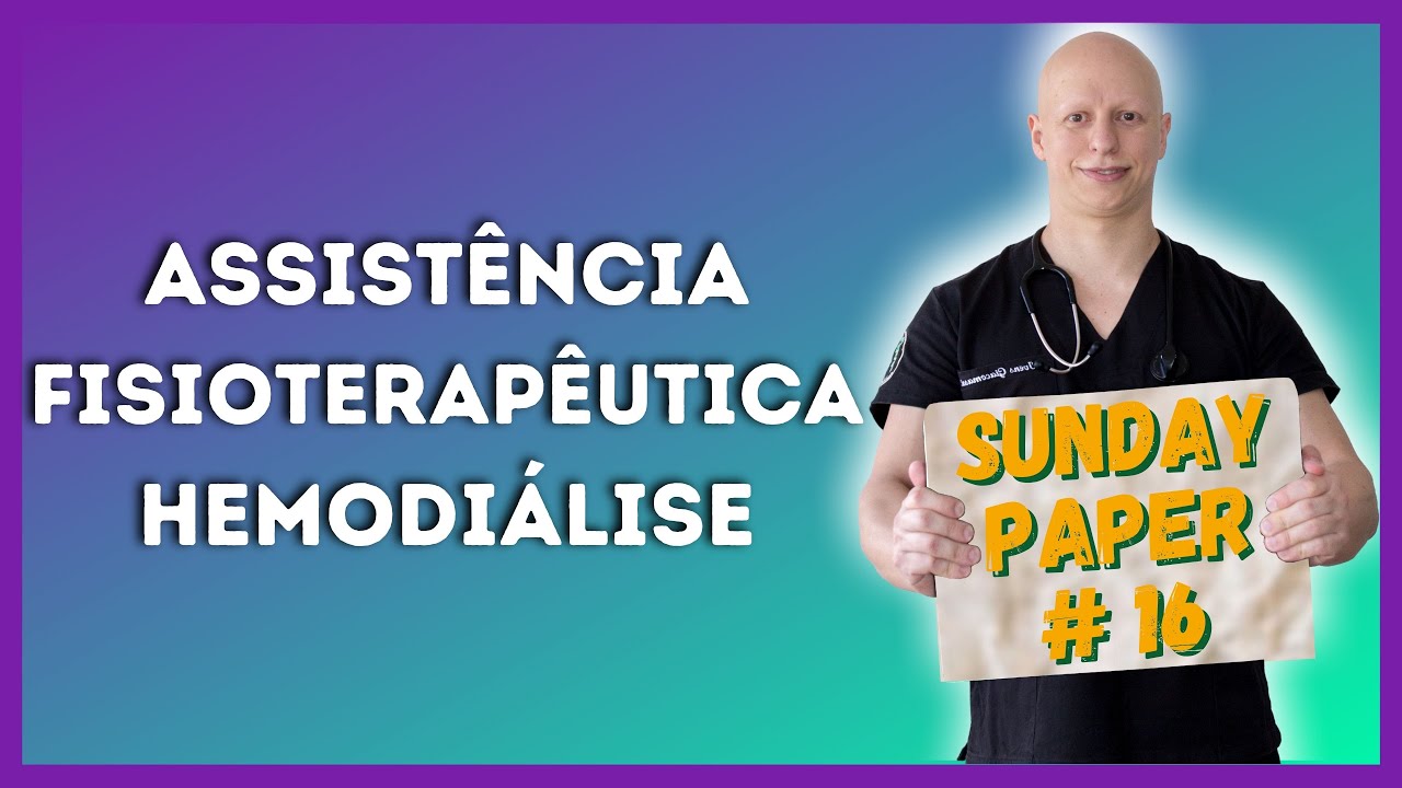 Fisioterapia na Hemodiálise #16 - SUNDAY PAPER | Ivens Giacomassi