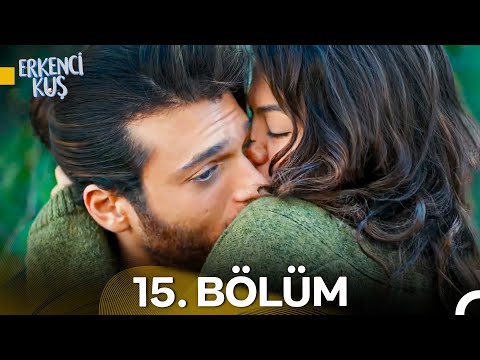 Erkenci Kuş 15. Bölüm