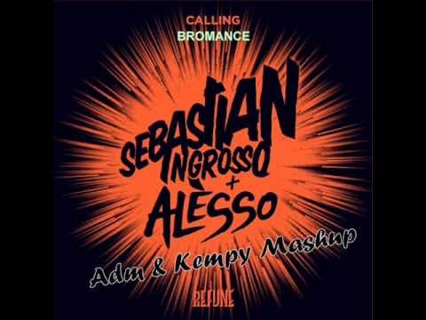Sebastian Ingrosso & Alesso vs. Tim Berg - Calling Bromance (Adm & Kempy MashUp)