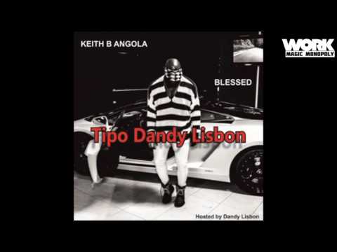 Keith B Angola ft Blessed - Tipo Dandy Lisbon (parte 1)