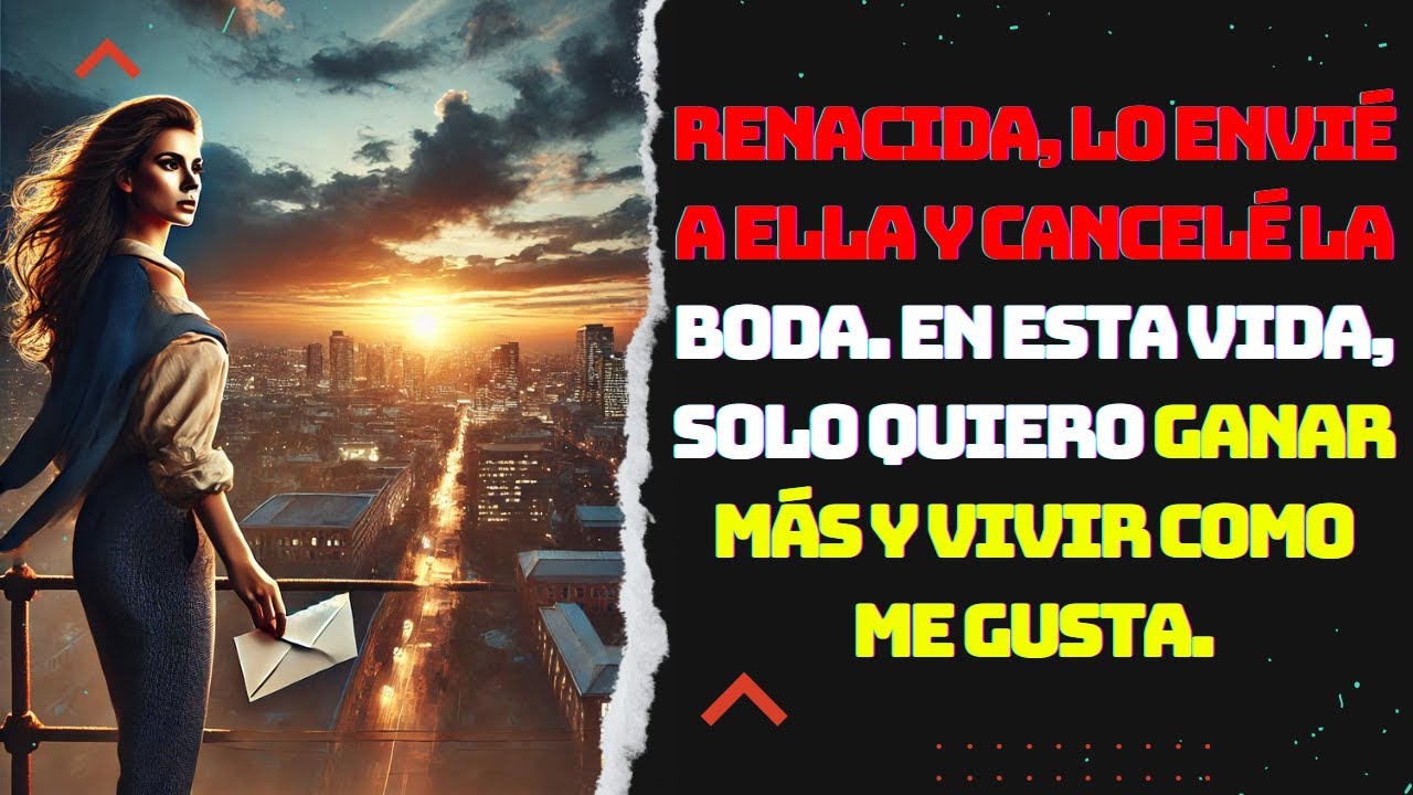 Renacida, lo envié a ella y cancelé la boda. En esta vida, solo quiero ganar más y vivir como me...