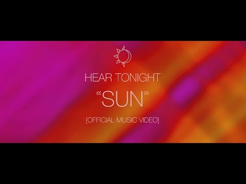 Hear Tonight - Sun [OFFICIAL MUSIC VIDEO]