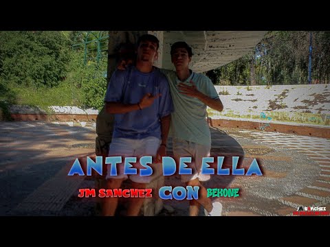 JM Sanchez, Bekone - Antes De Ella (Videoclip Oficial)