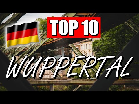 WUPPERTAL Sehenswürdigkeiten: TOP 10 SEHENSWÜRDIGKEITEN, die DU sehen MUSST