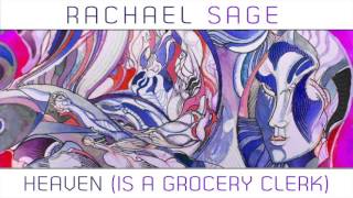 Rachael Sage "Heaven (Is A Grocery Clerk)" [Official Audio]