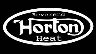 Reverend Horton Heat - I'll Make Love