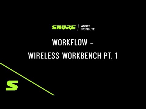 Webinar: Wireless Workbench Pt. 1 | Shure