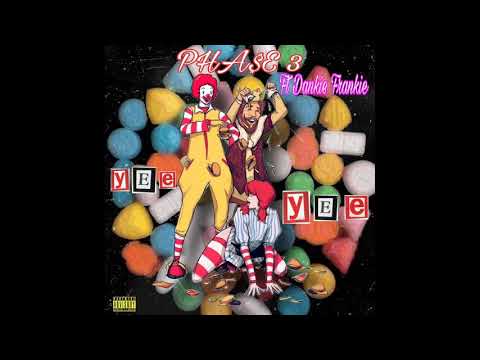 Yee Yee - Pha$e 3 Ft Dankie Frankie