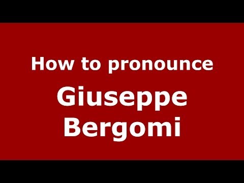 How to pronounce Giuseppe Bergomi (Italian/Italy)  - PronounceNames.com