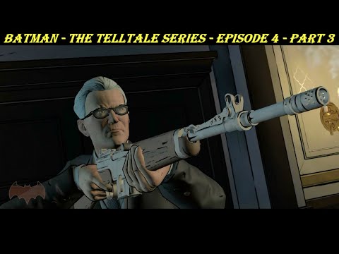 Batman - The Telltale Series - Episode 4 - Part 3