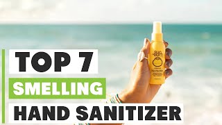 Top 7 Best Smelling Hand Sanitizers for 2025