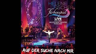Helene Fischer - Auf Der Suche nach Mir (Farbenspiel Live aus München)