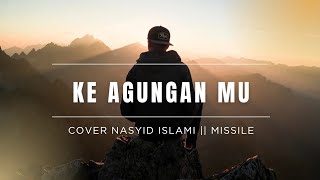 Download lagu Ke Agungan-Mu || Missile || Nasyid Islami mp3 Download lagu Ke Agungan-Mu || Missile || Nasyid Islami mp3