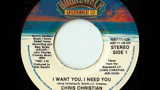 Chris Christian - I Want You, I Need You