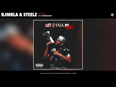 RJmrLA & Steelz - I Hope (Audio) (feat. TeeCee4800)