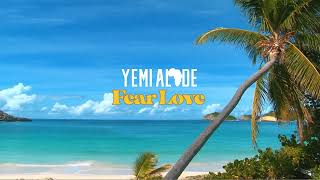 Yemi Alade - Fear Love (Official Audio)