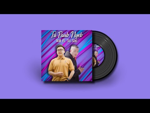 Vuii T - Tsi Paub Nyob ft. Su Sas (Audio Music)