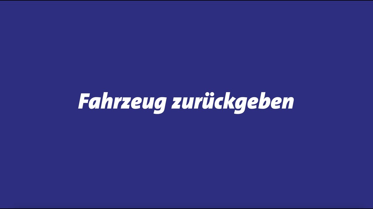 Fahrzeug zurückgeben – So funktioniert's