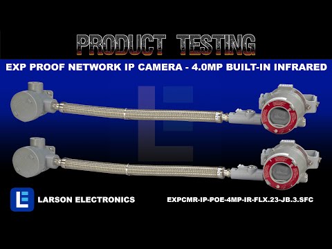 Explosion Proof Network IP Camera - 4.0MP, Built-in Infrared - 20FPS - Flex Coupler - IP66/N4X