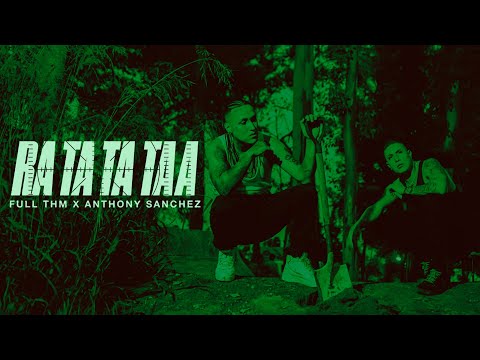 Full THM x Anthony Sanchez - RA TA TA TAA