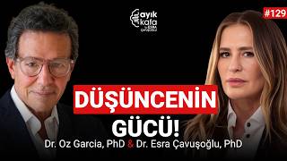 Beynin Gücü: Zihin, Bilinç ve Farkındalık | 129 Dr. Oz Garcia, PhD