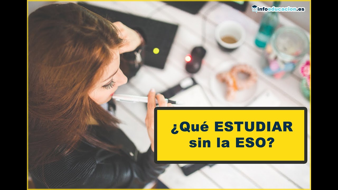 ☝¿Qué estudiar sin la ESO - Las Mejores Opciones