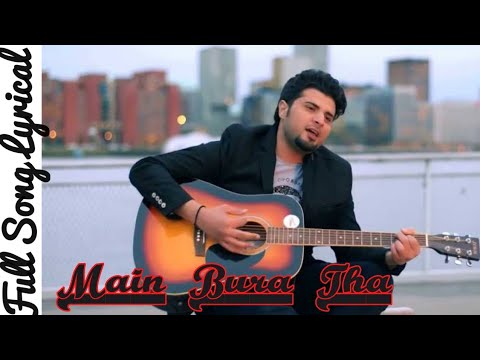 Main Bura Tha Lyrical✓ | Nabeel Shaukat Ali | Sahir ali bagga | dhanak Ost | SNH Music