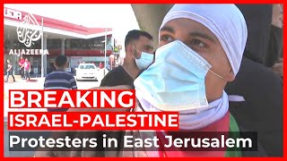 Protesters gather in occupied East Jerusalem