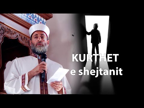 Kurthet e Shejtanit dhe armiqesia e tij me njeriun