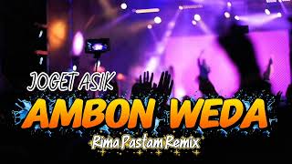 Download lagu JOGET ASIK💃- AMBON WEDA || REMIX TERBARU( RIMA PASTAM ) NEW 2026‼️ mp3