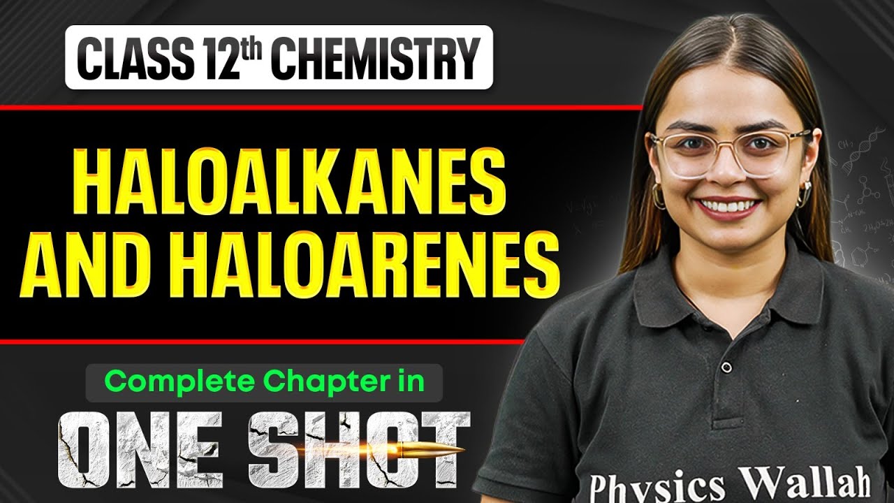 Haloalkanes and Haloarenes Class 12 One Shot | NCERT Full Revision | Chemistry Chapter 6