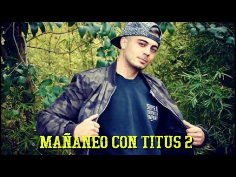 MAÑANEO #2 CON TITUS TERRASSA