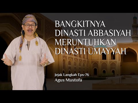Jejak Langkah eps. 76 - BANGKITNYA DINASTI ABBASIYAH MERUNTUHKAN DINASTI UMAYYAH