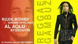 Download lagu Wulidal Musyarof Hamed Uye - Reggae Gambuz mp3