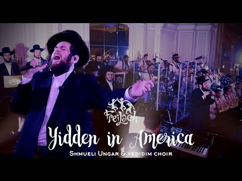 Yidden In America - אידן אין אמעריקע | Freilach Band ft. Shmueli Ungar & Yedidim Choir