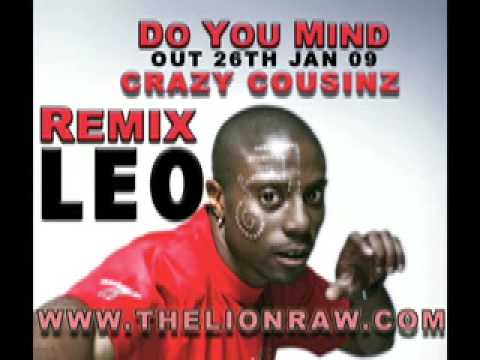 Leo the Lion Vs Crazy Cousinz - Do You Mind - OFFICIAL REMIX