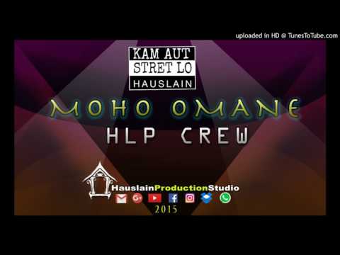 MOHO OMANE- HLP CREW (Tusa,Bata Jakez & Kingsmahn, 2015)