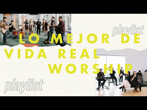 Lo MEJOR de Vida Real Worship