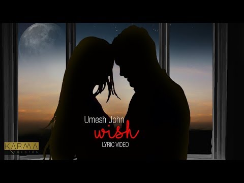 Umesh John - Wish | Lyric Video | Karma Originals