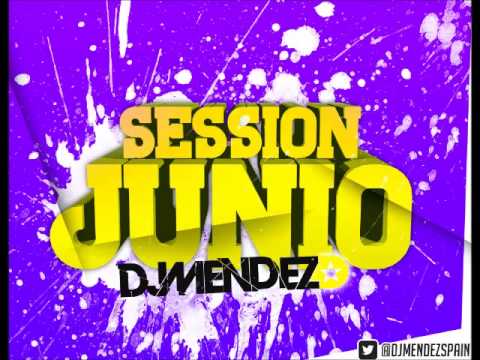 15. Session Junio 2014 Dj Méndez @DJMENDEZSPAIN