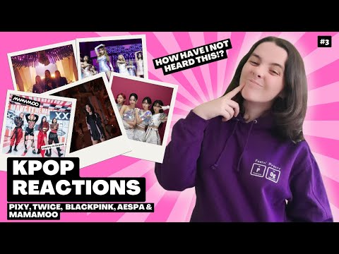 FIRST TIME REACTING TO FEMALE K-POP MUSIC VIDEOS!  PIXY, Mamamoo, BLACKPINK, Aespa & TWICE